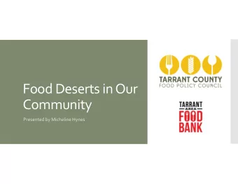 Food Deserts in Our  Community  Presented by Micheline Hynes  Prevalence of  Food  Insecurity  The