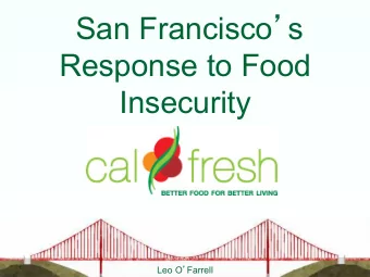 San Francisco  s  Response to Food  Insecurity Leo O  Farrell  How Many People Are Food