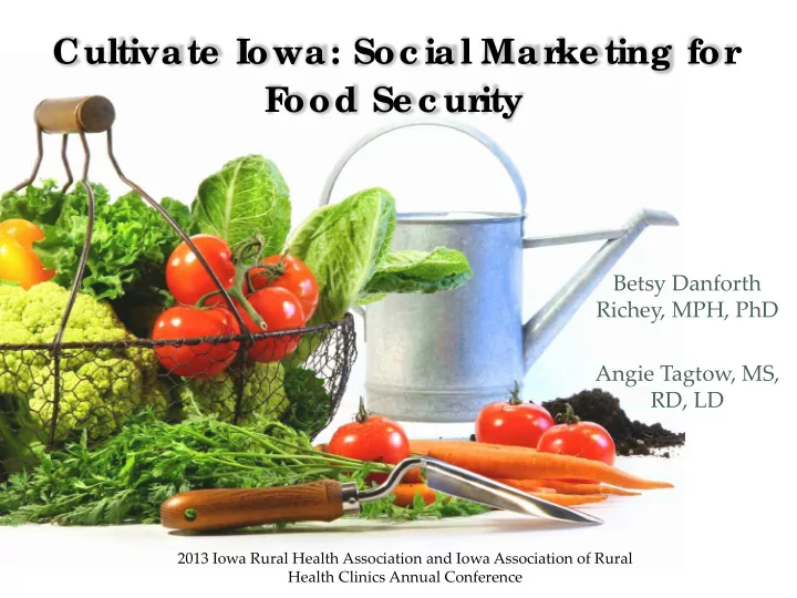 cultivate iowa soc ial mar ke ting for f ood se c ur ity