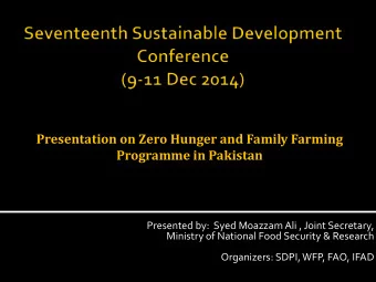 Programme in Pakistan  Presented by:  Syed Moazzam Ali , Joint Secretary,  Ministry of National