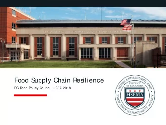 Food S  upply Chain Resilience  DC Food Policy Council  2/ 7/ 2018  Background    S cope: