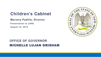 Childrens Cabinet  Mariana Padilla, Director  Presentation to LHHS  August 16, 2019  OFFICE OF