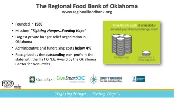 The Regional Food Bank of Oklahoma  www.regionalfoodbank.org  Founded in 1980  Mission: