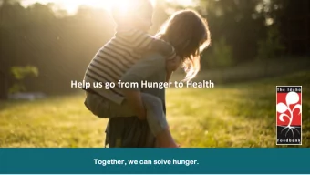 Help us go from Hunger to Health  Togeth  ther  er,  , we can solve  e hunger.  er.  Our Neighbors