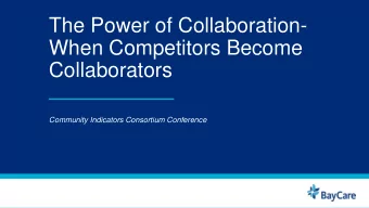 The Power of Collaboration-  When Competitors Become  Collaborators  Community Indicators