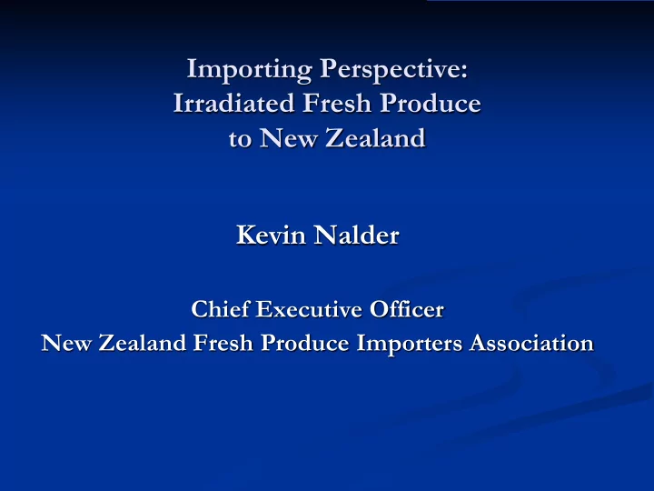 importing perspective irradiated fresh produce to new