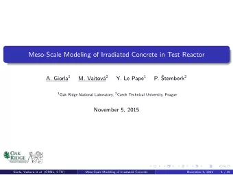 Meso-Scale Modeling of Irradiated Concrete in Test Reactor A. Giorla 1 a 2 Y. Le Pape 1  P.