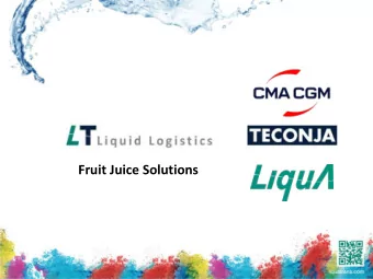 Fruit Juice Solutions  1  Who we are...  LiquA is an industrial packaging and logistics  group with