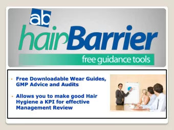 Free Downloadable Wear Guides,  GMP Advice and Audits  Allows you to make good Hair  Hygiene