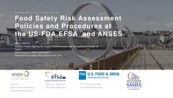 Food Safety Risk Assessment  Policies and Procedures at  the US-FDA,EFSA  and ANSES  Moez SANAA