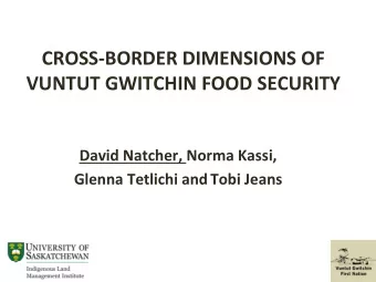 CROSS-BORDER  DIMENSIONS  OF    VUNTUT  GWITCHIN  FOOD  SECURITY