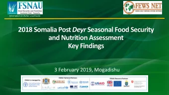 2018 Somalia Post Deyr Seasonal Food Security  and Nutrition Assessment  Key Findings  3 February