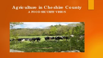 Agr  ic ultur  e  in Che shir e  County  A F  OOD SE  CURIT Y VISION  WHY AN AGRICUL  T  URE