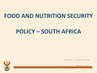 FOOD AND NUTRITION SECURITY  POLICY  SOUTH AFRICA  27 July 2015  /  Constitutional Hill  JHB