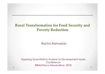 Rural Transformation for Food Security and  Poverty Reduction  Racha Ramadan  Applying Quantitative