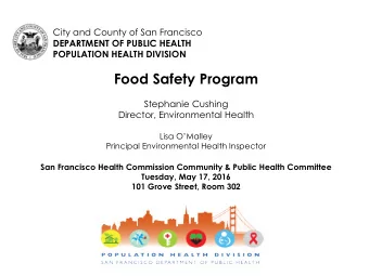 Food Safety Program  Stephanie Cushing  Director, Environmental Health  Lisa OMalley  Principal