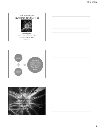 Testing can help you:  Provide rapid symptom relief, improving compliance  Pinpoint the root