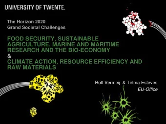 The Horizon 2020  Grand Societal Challenges  FOOD SECURITY, SUSTAINABLE  AGRICULTURE, MARINE AND