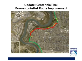 Update: Centennial Trail  Boone-to-Pettet Route Improvement  Boone Centennial Trail