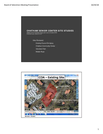 Board of Selectmen Meeting Presentation  10/29/18  CHATHAM SENIOR CENTER SITE STUDIES  Additional