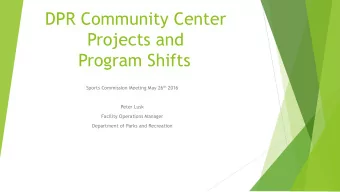 Projects and  Program Shifts Sports Commission Meeting May 26 th 2016  Peter Lusk  Facility