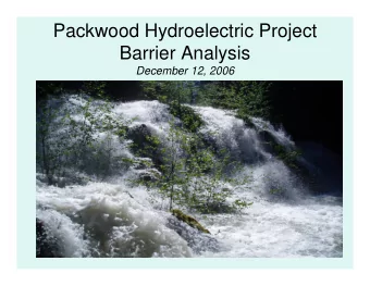 Packwood Hydroelectric Project  Barrier Analysis  December 12, 2006  Study Area  Natural