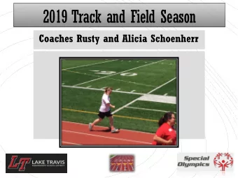 2019 Track and Field Season  Coaches Rusty and Alicia Schoenherr  Practices  Locations  Dates  All