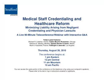 Medical Staff Credentialing and  Healthcare Reform  Healthcare Reform  Minimizing Liability Arising