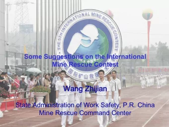 Wang Zhijian  State Administration of Work Safety, P.R. China  Mine Rescue Command Center  Wang