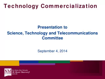 Technology Commercialization  Presentation to  Science, Technology and Telecommunications