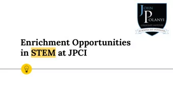 Enrichment Opportunities  in STEM at JPCI  Hello!  I am Nicole Anthony  Senior Science Teacher