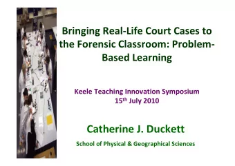 Catherine J. Duckett  Forensic Science School of Physical &amp; Geographical Sciences Problem