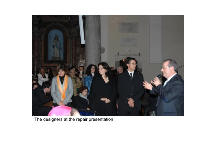 the designers at the repair presentation ter errac acina