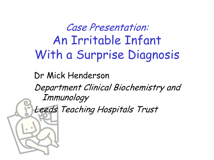 an irritable infant with a surprise diagnosis