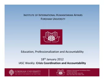 Education, Professionalization and Accountability 18 th January 2012 IASC Weekly: Crisis