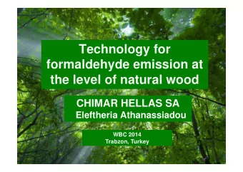 Technology for  formaldehyde emission at  the level of natural wood  CHIMAR HELLAS SA  Eleftheria