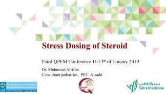 Stress Dosing of Steroid Third QPEM Conference 11-13 th of January 2019  Dr. Mahmoud Alrifaai