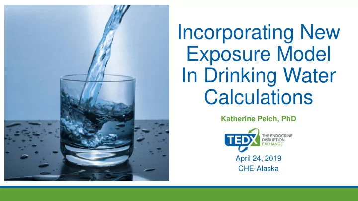 incorporating new exposure model in drinking water