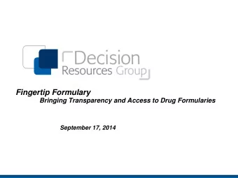 Fingertip Formulary  Bringing Transparency and Access to Drug Formularies  September 17, 2014