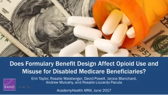Does Formulary Benefit Design Affect Opioid Use and  Misuse for Disabled Medicare Beneficiaries?