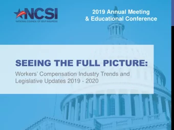 SEEING THE FULL PICTURE:  Workers Compensation Industry Trends and  Legislative Updates 2019 -