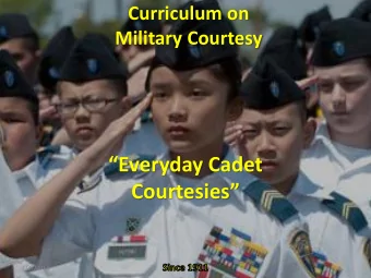 Everyday Cadet  Courtesies  1/27/2017  Daily Cadet Courtesies Agenda    A1. Introduction
