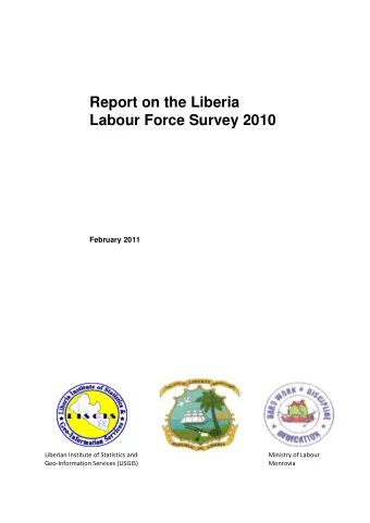 Report on the Liberia  Labour Force Survey 2010  February 2011 Liberian Institute of Statistics and