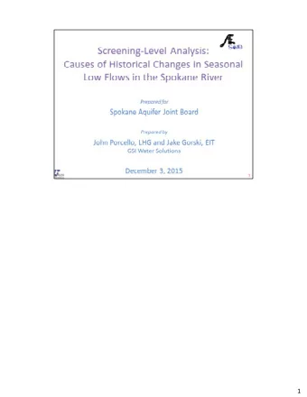 1  This presentation discusses historical changes in the seasonal low flows of the Spokane  River,