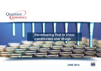 Developing first in class  cardiovascular drugs  JUNE 2016  Highlights  Lead drug candidate,