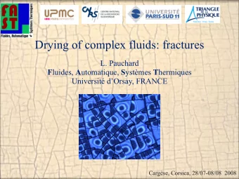 Drying of complex fluids: fractures  L. Pauchard F luides, A utomatique, S ystmes T hermiques