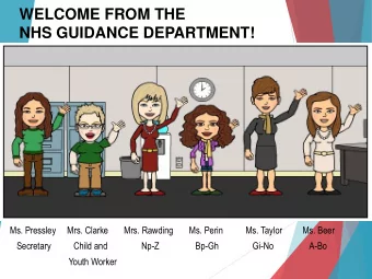 NHS GUIDANCE DEPARTMENT!  Ms. Pressley     Mrs. Clarke       Mrs. Rawding       Ms. Perin