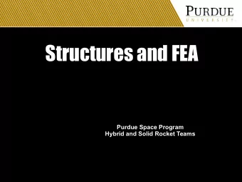 Structures and FEA  Purdue Space Program  Hybrid and Solid Rocket Teams  Agenda    Introduction