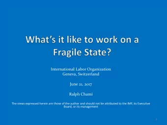 International Labor Organization  Geneva, Switzerland  June 21, 2017  Ralph Chami  The views