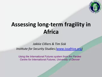 Assessing  long-term  fragility  in   Africa   Jakkie  Cilliers  &amp;